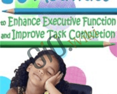 $10 10 Classroom Activities to Enhance Executive Function and Improve Task Completion - Lynne Kenney