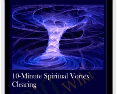 $10 10-Minute Spiritual Vortex Clearing