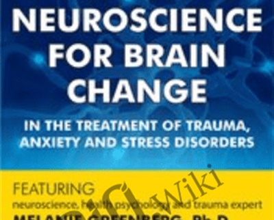 2 Day Applied Neuroscience for Brain Change in the Treatment of Trauma2C Anxiety and Stress Disorders - BoxSkill net