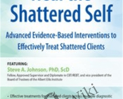 2 Day Certificate Course Heal the Shattered Self Advanced Evidence Based Interventions to Effectively Treat Shattered Clients - BoxSkill net