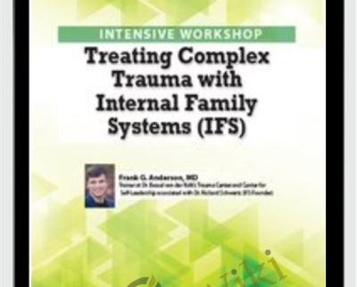 2 Day Intensive Workshop Treating Complex Trauma with Internal Family Systems IFS - BoxSkill - Get all Courses