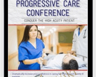 2 Day Progressive Care Conference Conquer the High Acuity Patient Robin Gilbert - BoxSkill - Get all Courses