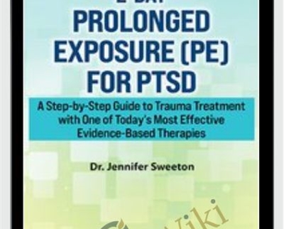 2 Day Prolonged Exposure PE for PTSD A Step by Step Guide to Trauma Treatment - BoxSkill - Get all Courses
