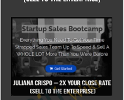 2X Your Close Rate Sell To The Enterprise E28093 Juliana Crispo - BoxSkill net
