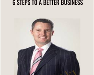 6 Steps To A Better Business E28093 Brad Sugars - BoxSkill net