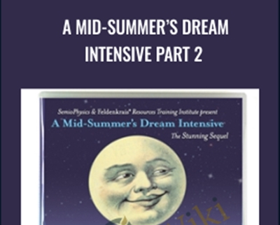 A Mid-Summer’s Dream Intensive Part 2 - Dennis Leri & Carol Kress