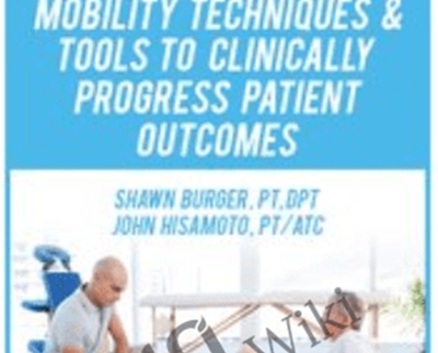 Active Care Mobility Techniques Tools to Clinically Progress Patient Outcomes - BoxSkill - Get all Courses