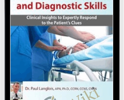 Advanced Assessment and Diagnostic Skills Clinical Insights to Expertly Respond to the Patients Clues - BoxSkill - Get all Courses