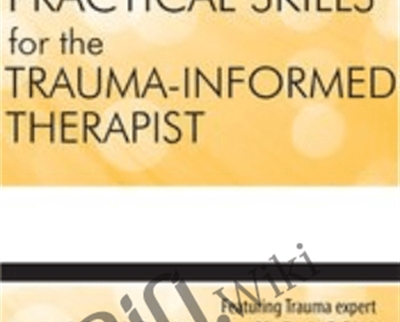 Advanced Practical Clinical Skills for the Trauma Informed Therapist - BoxSkill - Get all Courses
