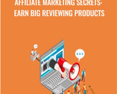 Affiliate Marketing Secrets Earn Big Reviewing Products - BoxSkill net