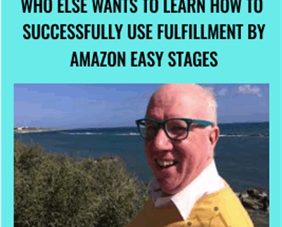 Alun Hill E28093 Who Else Wants to Learn How to Successfully Use Fulfillment by Amazon Easy Stages - BoxSkill net