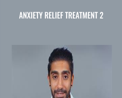 $33 - Anxiety Relief Treatment 2 - Dr Sia Bandarian