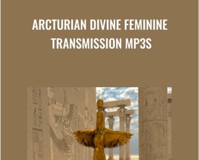 Arcturian Divine Feminine Transmission mp3s - BoxSkill net