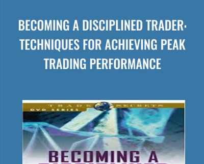Becoming a Disciplined Trader Techniques for Achieving Peak Trading Performance1 - BoxSkill