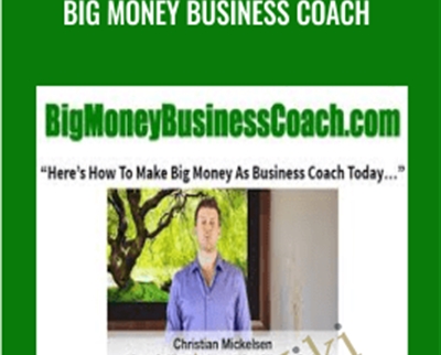 Big Money Business Coach E28093 Christian Mickelson - BoxSkill net