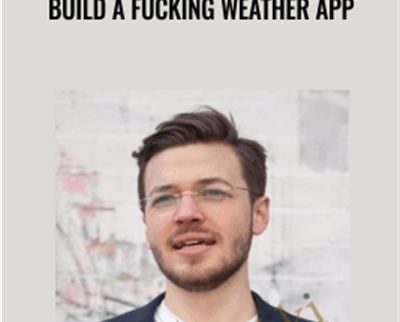 Build a Fucking Weather App - Justin Nothling