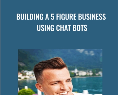 Building A 5 Figure Business Using Chat Bots Travis Stephenson - BoxSkill net
