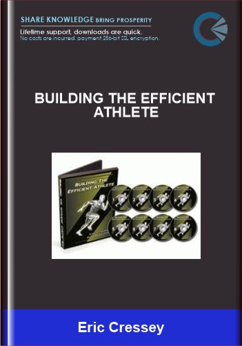 Building the Efficient Athlete - Eric Cressey