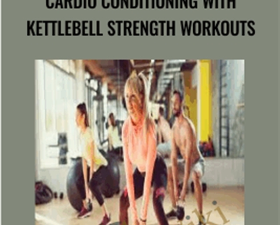 Cardio Conditioning with Kettlebell Strength Workouts - BoxSkill