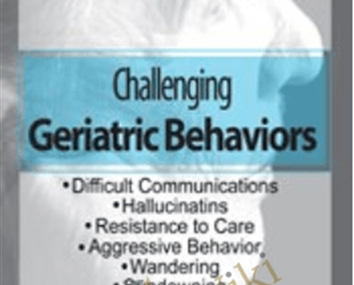 Challenging Geriatric Behaviors Latasha Ellis - BoxSkill - Get all Courses