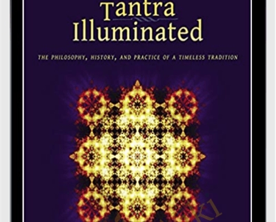 Christopher D Wallis Tantra Illuminated The Philosophy2C History2C and Practice of a Timeless Tradition - BoxSkill net