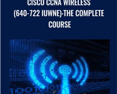 Cisco CCNA Wireless 640 722 IUWNEThe Complete Course - BoxSkill net