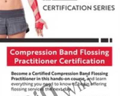Compression Band Flossing Practitioner Certification - BoxSkill - Get all Courses
