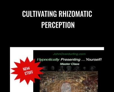 Cultivating Rhizomatic Perception - BoxSkill - Get all Courses