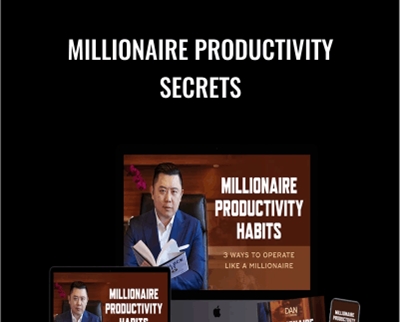 Dan Lok E28093 Millionaire Productivity Secrets - BoxSkill net