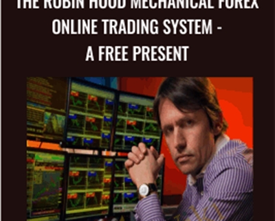 Daniel Malaby The Robin Hood Mechanical Forex Online Trading System A Free Present - BoxSkill net