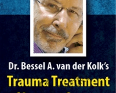 Dr Bessel A van der Kolks Trauma Treatment Mastery Course1 - BoxSkill - Get all Courses