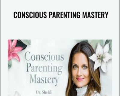 Dr Shefali Tsabary Conscious Parenting Mastery - BoxSkill net