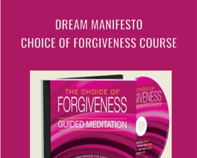 Dream Manifesto Choice of Forgiveness Course - BoxSkill net