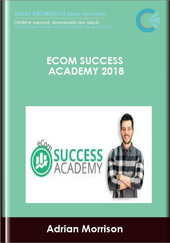 Ecom Success Academy 2018 - Adrian Morrison
