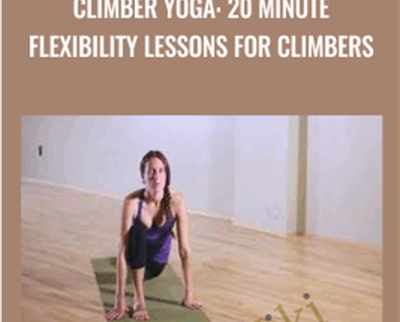 Elan Taylor Climber Yoga 20 Minute Flexibility Lessons for Climbers - BoxSkill