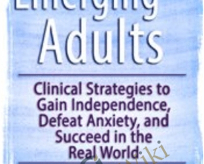 Emerging Adults Clinical Strategies to Gain Independence2C Defeat Anxiety and Succeed in the Real World - BoxSkill - Get all Courses