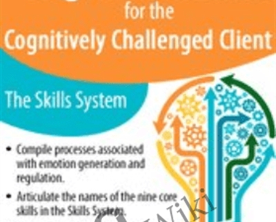 Enhancing Emotion Regulation Skills for the Cognitively Challenged Client The Skills System - BoxSkill - Get all Courses
