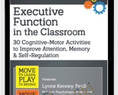Executive Function in the Classroom 30 Cognitive Motor Activities to Improve Attention2C Memory Self Regulation Lynne Kenney - BoxSkill - Get all Courses