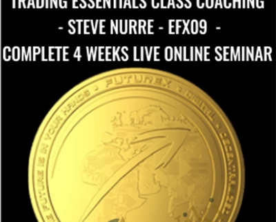 FXTE Trading Essentials Class Coaching Steve Nurre EFX09 20100308 Complete 4 Weeks Live Online Seminar - BoxSkill net