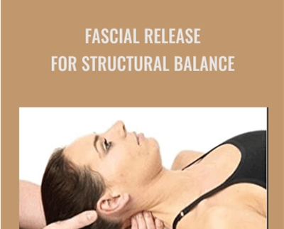 Fascial Release for Structural Balance Thomas Myers James Earls - BoxSkill net