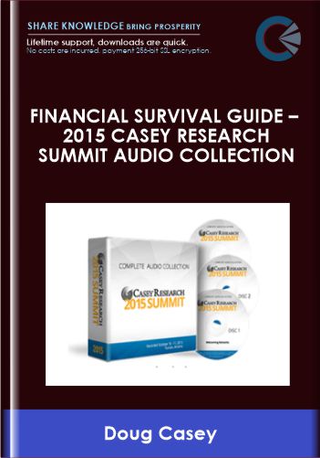 Financial Survival Guide – 2015 Casey Research Summit Audio Collection – Doug Casey