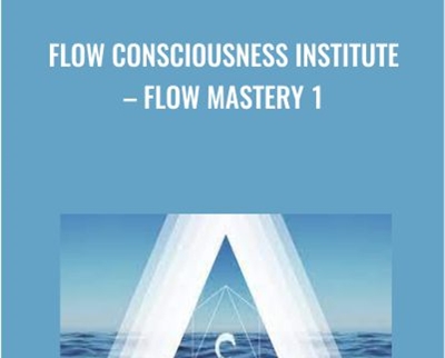 Flow Consciousness Institute E28093 Flow Mastery 1 - BoxSkill net