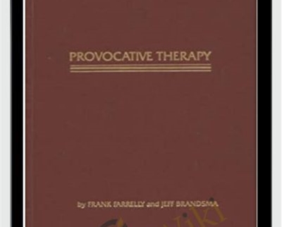 Frank Farrelly Jeff Brandsma Provocative Therapy - BoxSkill net