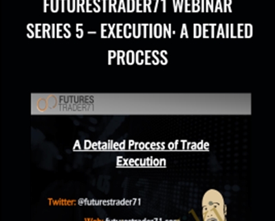 FuturesTrader71 WEBINAR Series 5 E28093 EXECUTION A DETAILED PROCESS - BoxSkill