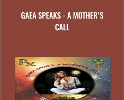 Gaea Speaks A Mothers Call - BoxSkill - Get all Courses