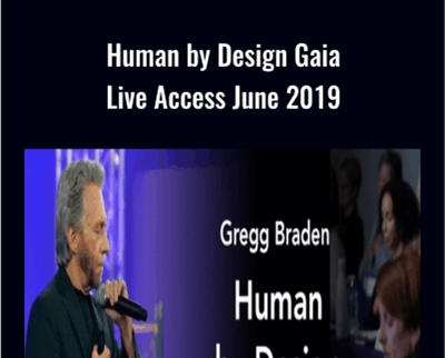 Gregg Braden Human by Design Gaia Live Access June 2019 - BoxSkill
