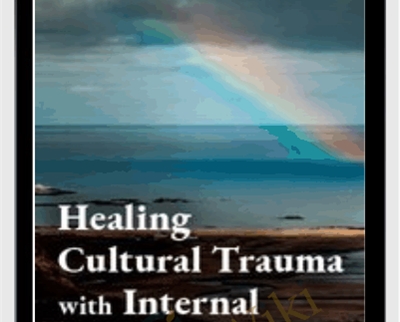 Healing Cultural Trauma with Internal Family Systems IFS - BoxSkill - Get all Courses