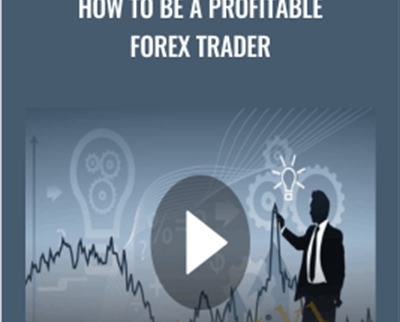 How to be a Profitable Forex Trader - BoxSkill