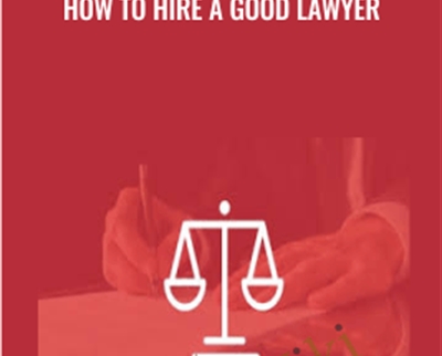 How to hire a good lawyer - BoxSkill net