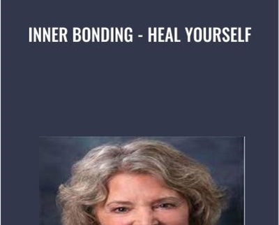 Inner-Bonding-Heal-Yourself Inner Bonding -Heal Yourself - Dr Margaret Paul